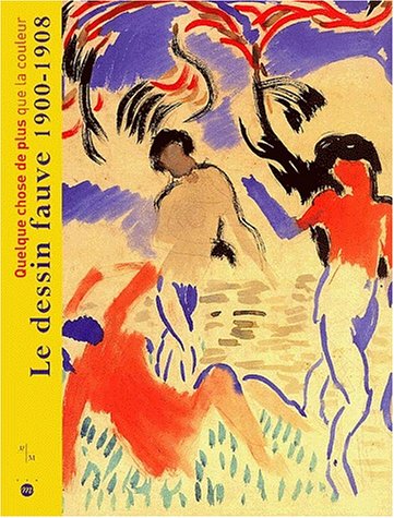 Le  dessin fauve, 1900-1908
