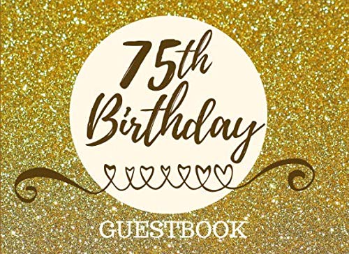 75th Birthday Guestbook: Registry Memory Keepsake - Signature Registration Guest Book