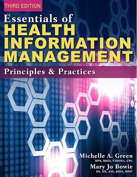 Essentials Of Health Information Management Principles And Practices 9781285177267 Medicine Health Science Books Amazon Com