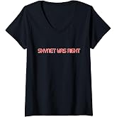 Womens Skynet was right V-Neck T-Shirt