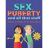 Sex, Puberty, and All That Stuff: A Guide to Growing Up