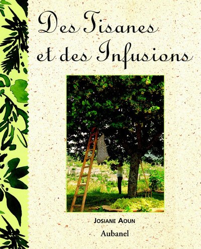 Des tisanes et des infusions-- by Josiane Aoun