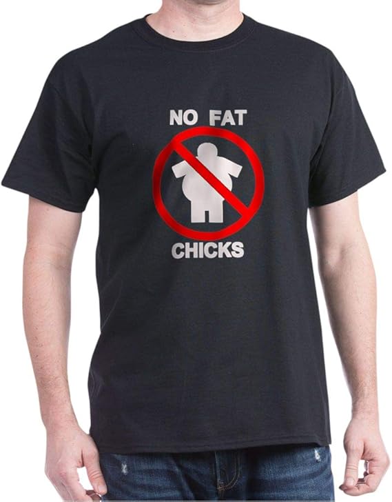 T Shirt No Fat Chicks