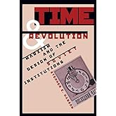 Time and Revolution: Marxism and the Design of Soviet Institutions