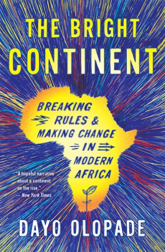 [B.O.O.K] The Bright Continent: Breaking Rules & Making Change in Modern Africa<br />W.O.R.D