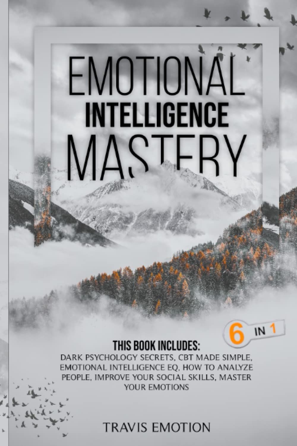 Emotional Intelligence Mastery: This Guide Consists of Darkish Psychology Secrets and techniques, CBT Made Easy, Emotional Intelligence EQ, The way to Analyze Folks, Enhance Your Social Abilities, Grasp Your Feelings