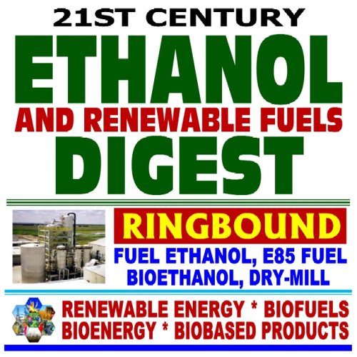 Buy 21st Century Ethanol, ohol, and Renewable Fuels Digest Fuel Ethanol