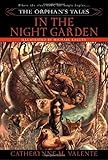 The Orphan's Tales: In the Night Garden
