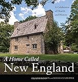 A Home Called New England: A Celebration of Hearth and History by 