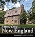 A Home Called New England: A Celebration of Hearth and History by 