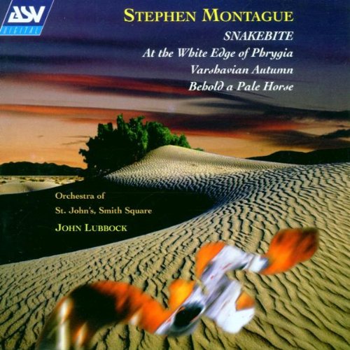 Montague: Snakebite / At the White Edge of Phrygia / Varshavian Autumn / Behold a Pale Horse