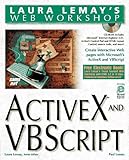Laura Lemay's Web Workshop Activex and Vbscript by