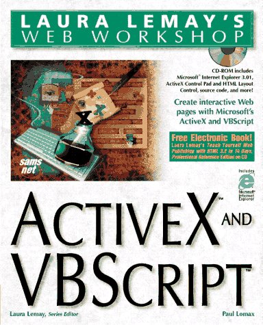 Laura Lemay's Web Workshop Activex and Vbscript by Rogers Cadenhead, Paul Lomax