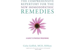 The Comprehensive Repertory for the New Homeopathic Remedies: A Guide to Strategic Prescribing