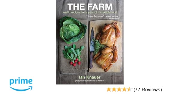 The farm rustic recipes for a year of incredible food