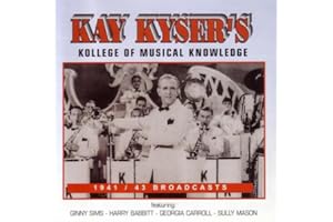 Kay Kyser's Kollege of Musical Knowledge: 1941 / 43 Broadcasts
