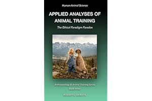 Applied Analyses of Animal Training: The Ethical Paradigm Paradox