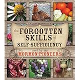 The Forgotten Skills of Self-Sufficiency Used by the Mormon Pioneers