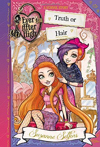 Ever After High: Truth or Hair (A School Story)