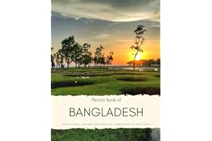 Picture Book of Bangladesh: Rich History, Culture and Beautiful Landscapes in South Asia