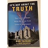 It's Not About the Truth: The Untold Story of the Duke Lacrosse Rape Case and the Lives It Shattered