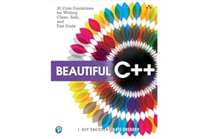 Beautiful C++: 30 Core Guidelines for Writing Clean, Safe, and Fast Code