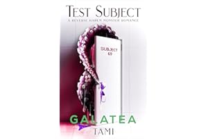 Test Subject: Book 1 of the Galatea Stories Viral "Hear me Out" Reverse Harem Monster Romance