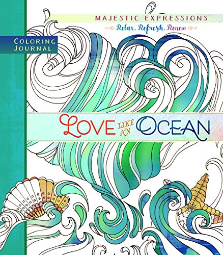 Download Love Like an Ocean: Coloring Journal (Majestic Expressions)