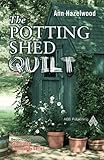 The Potting Shed Quilt (Colebridge Communities) by 
