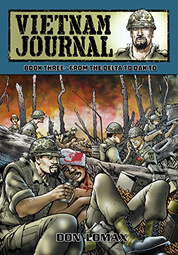 Vietnam Journal - Book Three: From the Delta to Dak To by Don Lomax