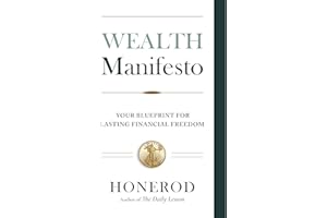 Wealth Manifesto: Your Blueprint for Lasting Financial Freedom