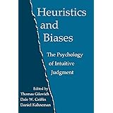 Heuristics and Biases: The Psychology of Intuitive Judgement