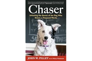 Chaser: Unlocking the Genius of the Dog Who Knows a Thousand Words – The NYT Bestselling Story of Border Collie Intelligence
