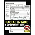 Facial Intake & Consent Forms Book: 75 Esthetician Client Consultation Forms. Skin Analysis Log Book. Beauty Salon Business Forms.