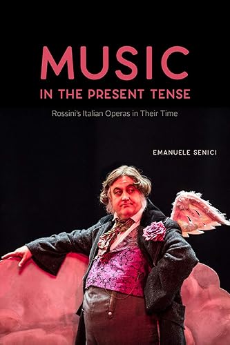 Download Music in the Present Tense: Rossini’s Italian Operas in Their Time PDF
