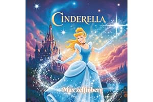 Cinderella: A Beautifully Illustrated Magical Fairy Tale for Kids