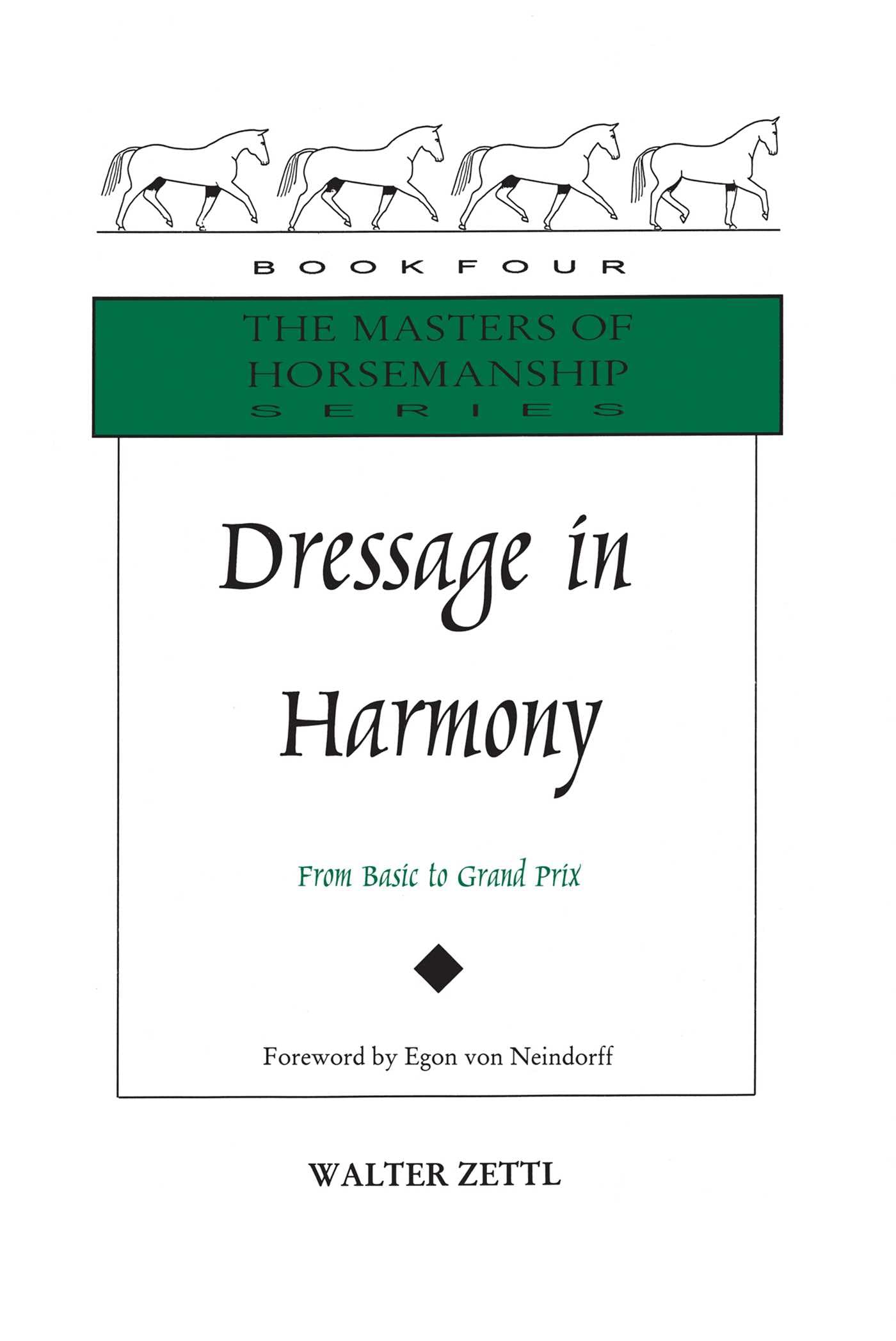 Dressage in Harmony: 25 Principles to Live by When Caring for and Working with Horses