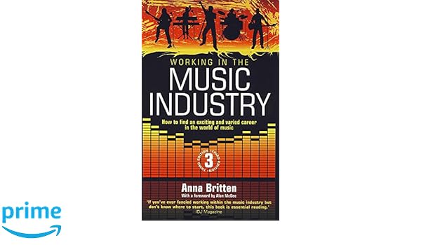 Working In The Music Industry 3rd Edition Anna Britten Alan