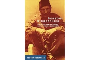 Sensory Biographies: Lives and Deaths among Nepal’s Yolmo Buddhists