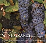 Vinifera: The World's Great Wine Grapes and Their Stories, 2010 Calendar by