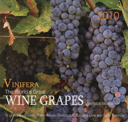 Vinifera: The World's Great Wine Grapes and Their Stories, 2010 Calendar by Ghigo Press