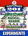 Janice VanCleave's 201 Awesome, Magical, Bizarre, & Incredible Experiments primary