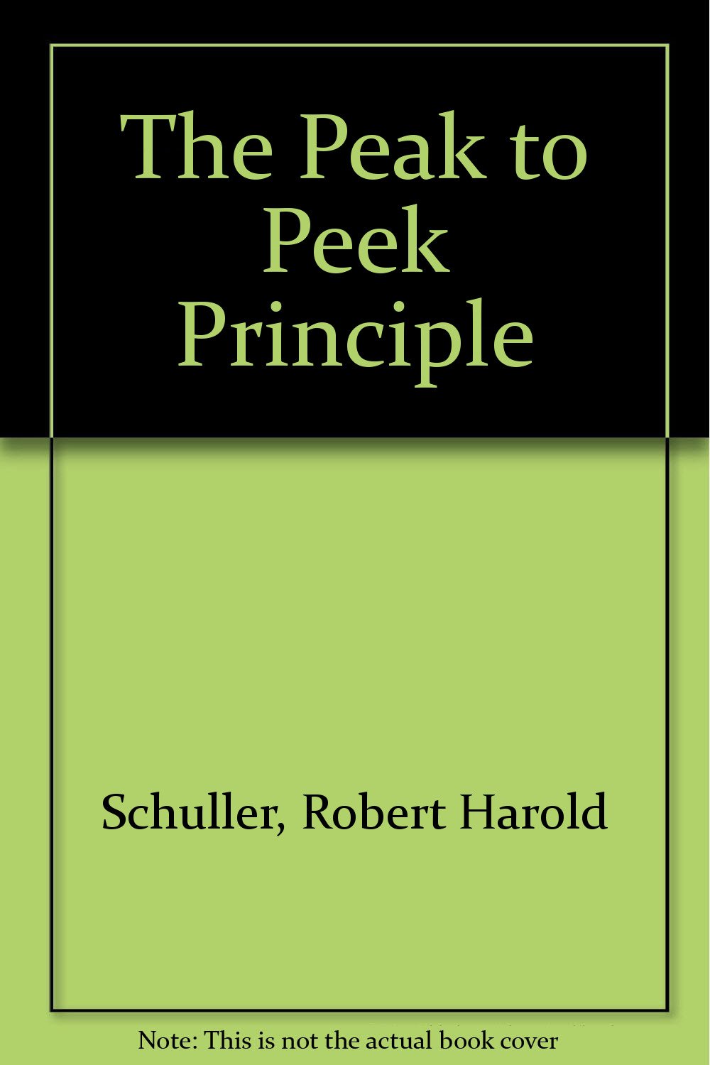 The Peak To Peek Principle Schuller Robert 9780553283785 Books