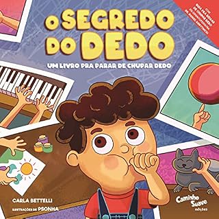 Livro O segredo do dedo — Um livro pra parar de chupar dedo