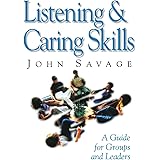 Listening and Caring Skills in Ministry: A Guide for Groups and Leaders