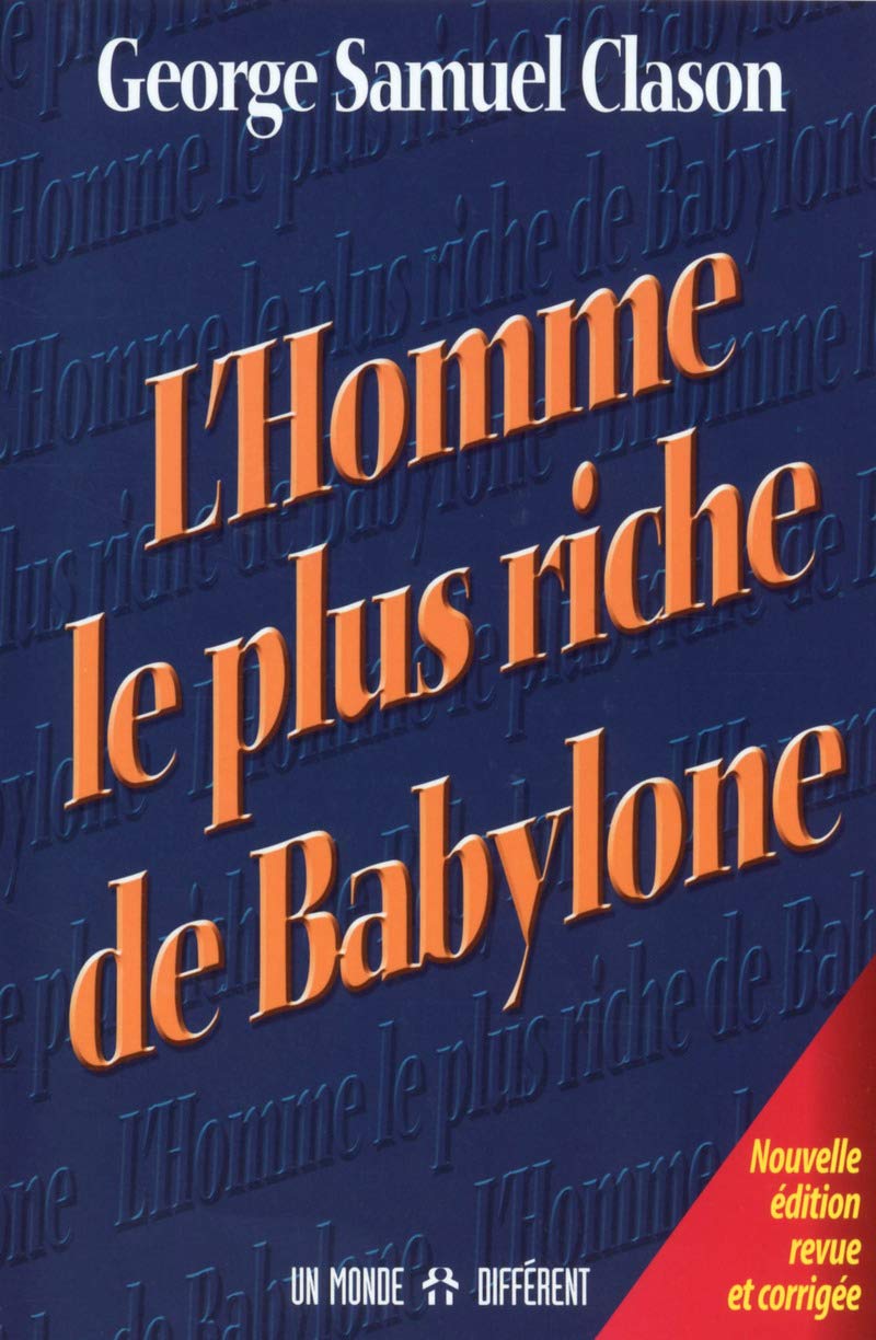 L Homme Le Plus Riche De Babylone Ne French Edition Clason Georges Samuel Amazon Com Books