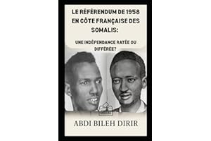 LE RÉFÉRENDUM DE 1958 EN CÔTE FRANÇAISE DES SOMALIS: UNE INDÉPENDANCE RATÉE OU DIFFÉRÉE?