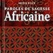Paroles de sagesse africaine by 
