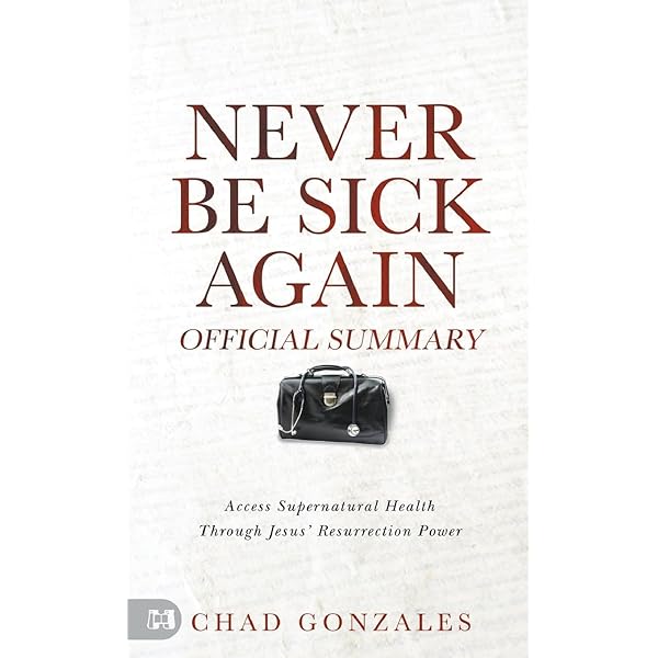 The Official Workbook for Never Be Sick Again: Access Supernatural