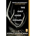 The Only Good Indians: A Novel